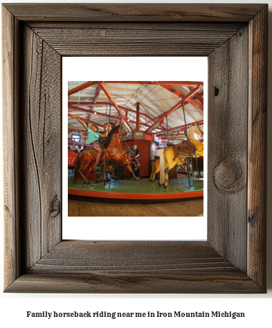 family horseback riding near me in Iron Mountain, Michigan